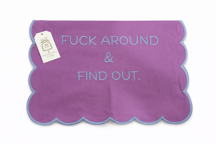 Fuck Around & Find Out. Tea Towel