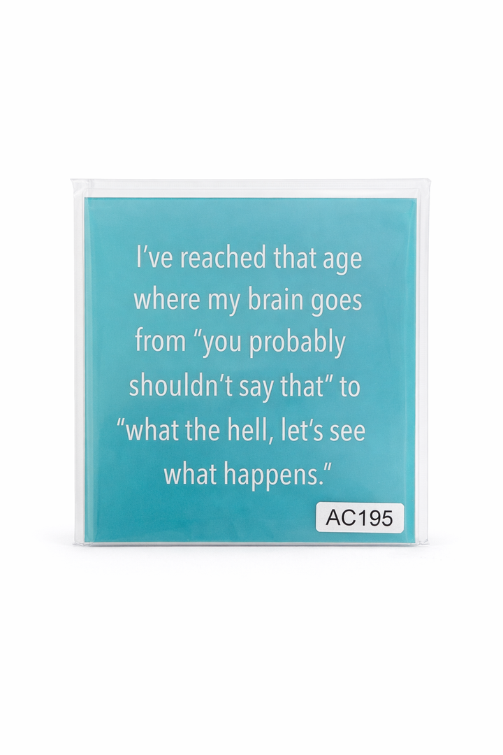 I've reached that age Coasters