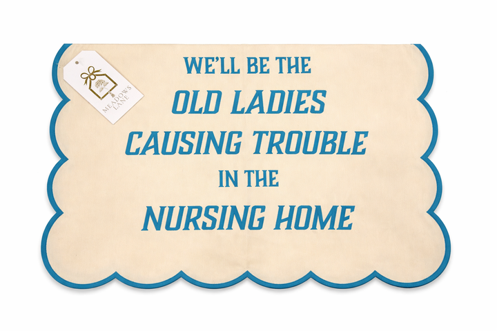 We’ll be the old ladies Tea Towel